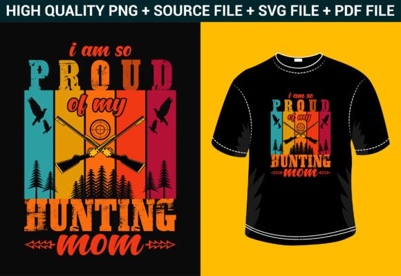 I Am So Proud of My Hunting Mom