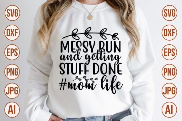 Messy Bun and Getting Stuff Done Mom Life