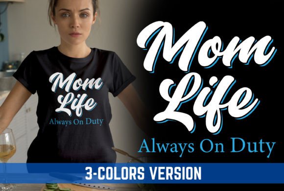 Mom Life Always on Duty V2: A Mother’s Day Design That Works
