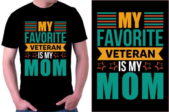 My Favorite Veteran is My Mom T-Shirt
